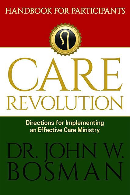 The Care Revolution – Handbook for Participants, John W. Bosman