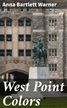 West Point Colors, Anna Bartlett Warner