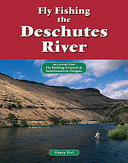 Fly Fishing the Deschutes River, Harry Teel