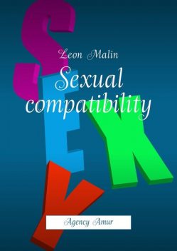 Sexual compatibility. Agency Amur, Leon Malin