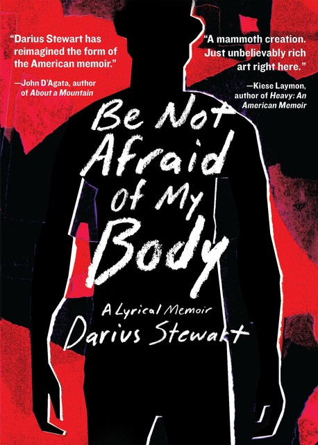 Be Not Afraid of My Body, Darius Stewart