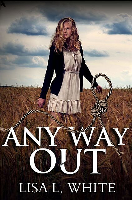 Any Way Out, Lisa White