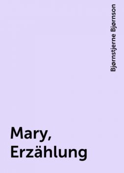 Mary, Erzählung, Bjørnstjerne Bjørnson