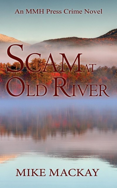 Scam at Old River, Mike Mackay