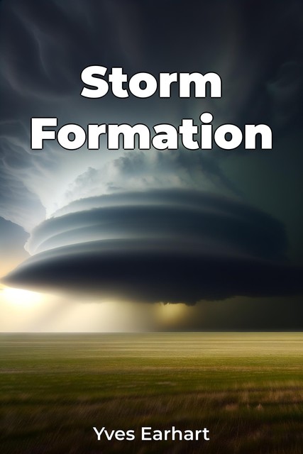 Storm Formation, Yves Earhart