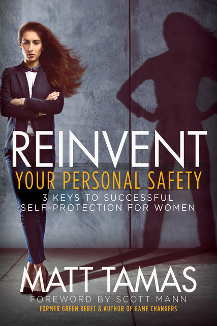 Reinvent Your Personal Safety, Matt Tamas