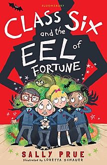 Class Six and the Eel of Fortune, Sally Prue