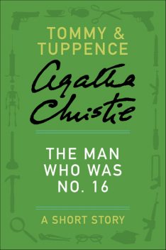 The Man Who Was No. 16, Agatha Christie