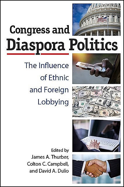Congress and Diaspora Politics, James Thurber, Colton C. Campbell, David A. Dulio