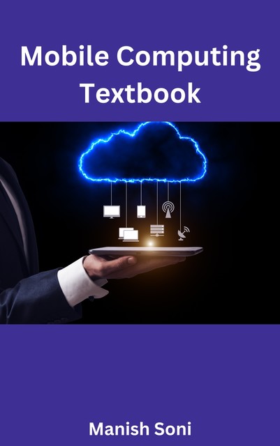 Mobile Computing Textbook, Manish Soni