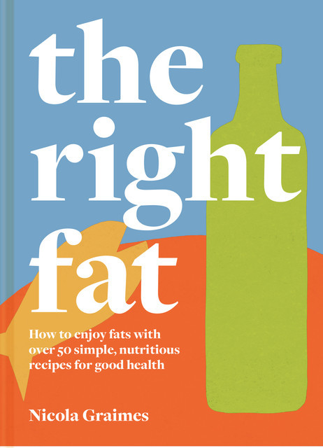 The Right Fat, Nicola Graimes