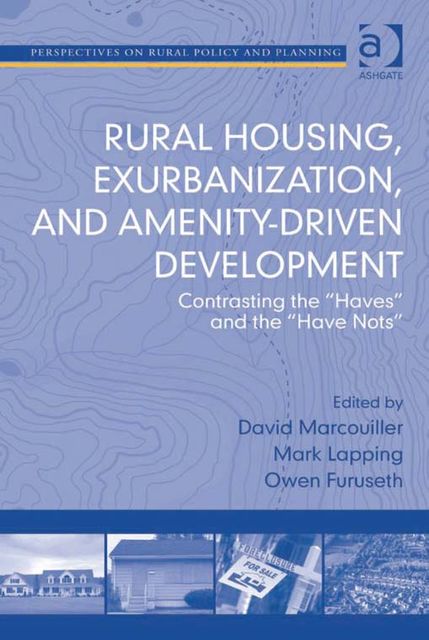 Rural Housing, Exurbanization, and Amenity-Driven Development, David Marcouiller