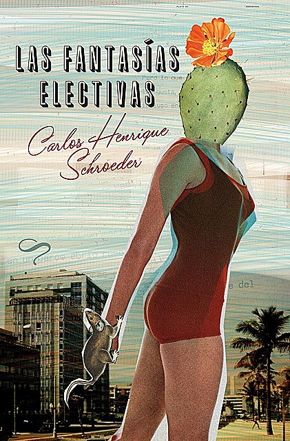 Las fantasías electivas, Carlos Henrique Schroeder, Mercedes Vaquero