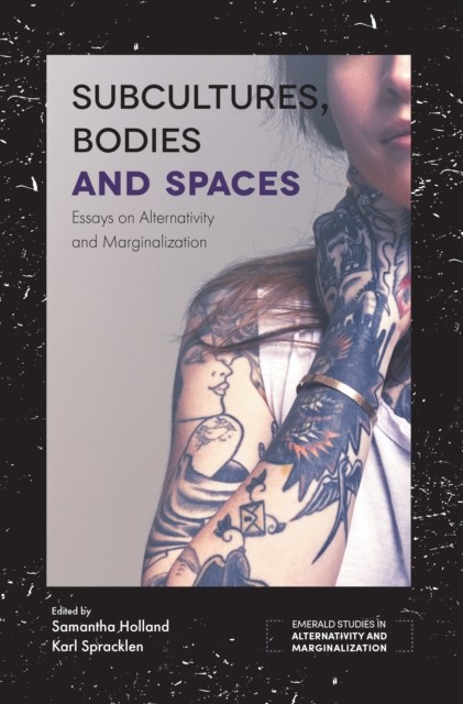 Subcultures, Bodies and Spaces, Karl Spracklen, Samantha holland