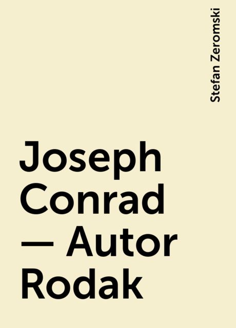 Joseph Conrad — Autor Rodak, Stefan Zeromski