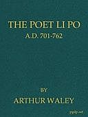 The Poet Li Po, A.D. 701–762, Arthur Waley, Bai Li