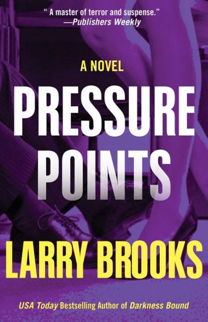 Pressure Points, Larry Brooks