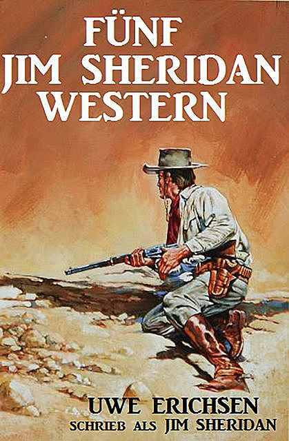 Fünf Jim Sheridan Western, Uwe Erichsen