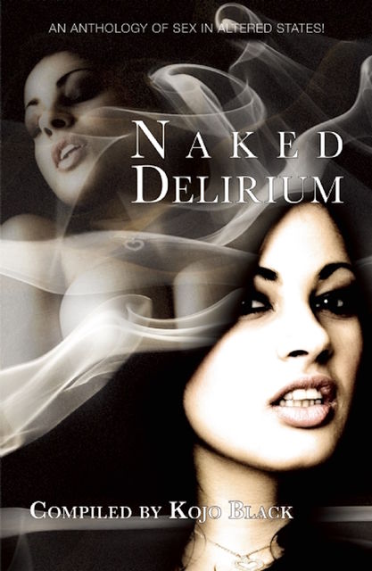 Naked Delirium, Kristina Wright, Sommer Marsden, Fulani, Velvet Tripp, Vanessa de Sade