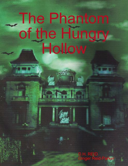 The Phantom of the Hungry Hollow, D.H.REID, Ginger Reid-Parker