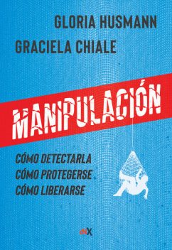 Manipulación, Gloria Husmann, Graciela Chiale