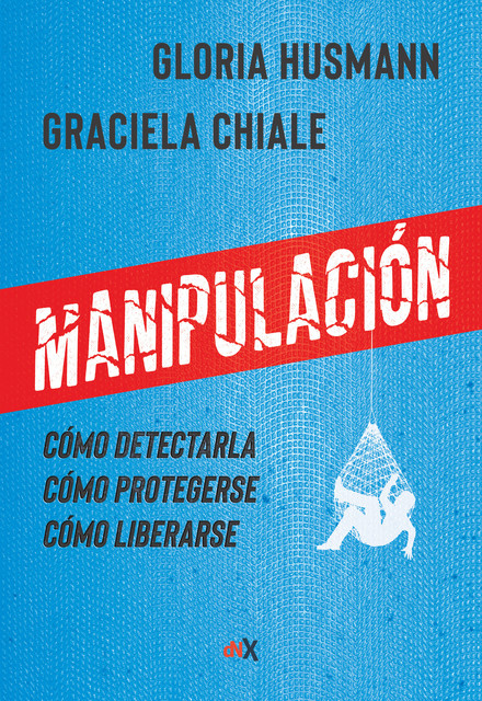Manipulación, Gloria Husmann, Graciela Chiale