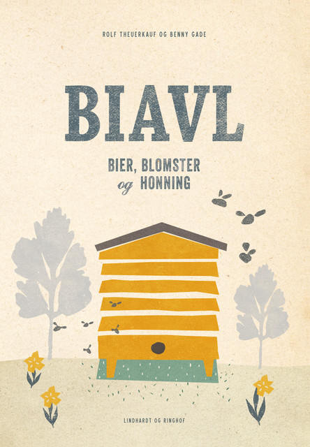 Biavl. Bier, blomster og honning, Benny Gade, Rolf Theuerkauf