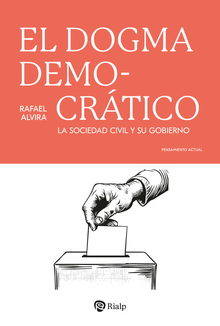 El dogma democrático, Rafael Alvira