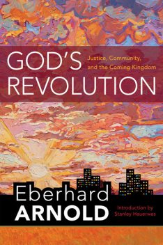 God's Revolution, Eberhard Arnold
