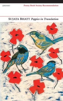 Poppies in Translation, Sujata Bhatt