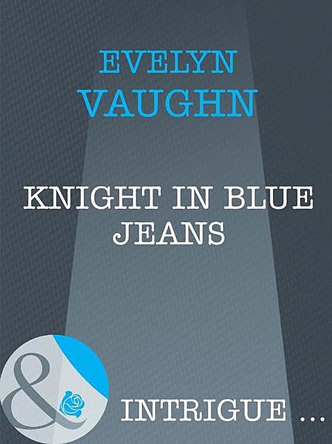 Knight In Blue Jeans, Evelyn Vaughn