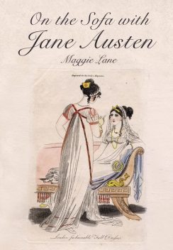 On the Sofa with Jane Austen, Maggie Lane