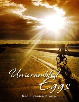 Unscrambled Eggs, Nadia Brown