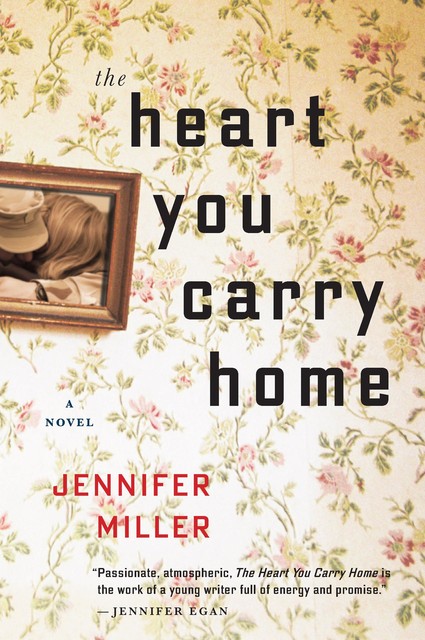 The Heart You Carry Home, Jennifer Miller