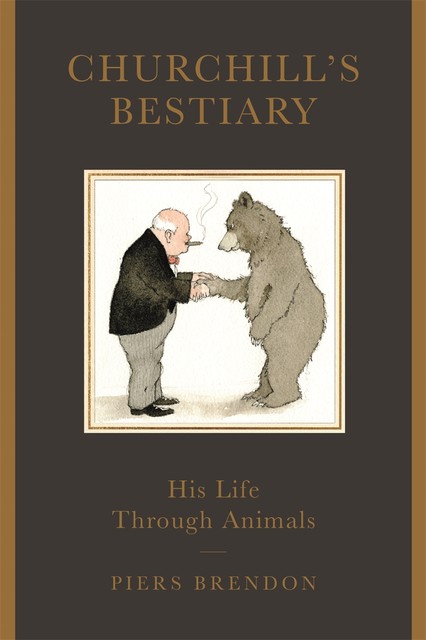 Churchill's Bestiary, Piers Brendon