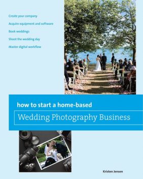 How to Start a Home-based Wedding Photography Business, Kristen Jensen