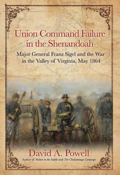 Union Command Failure in the Shenandoah, David Powell