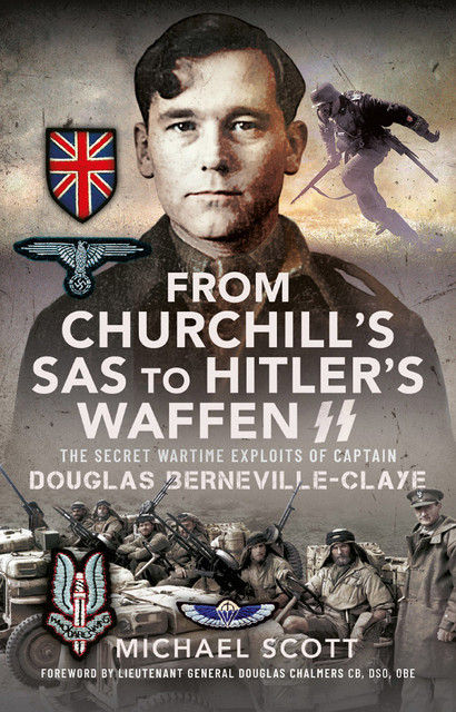 From Churchill's SAS to Hitler's Waffen-SS, Michael Scott