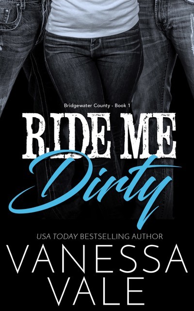 Ride Me Dirty, Vanessa Vale