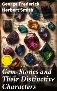 Gem-Stones and Their Distinctive Characters, George Frederick Herbert Smith
