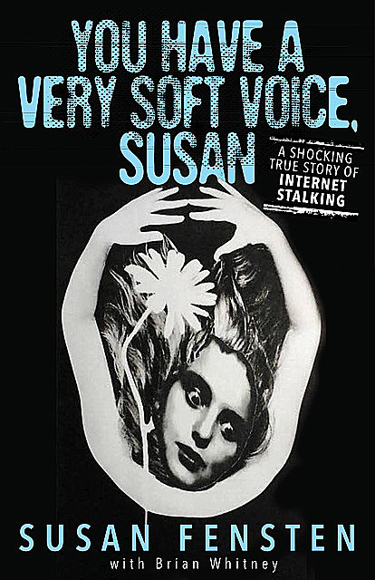 You Have a Very Soft Voice, Susan, Brian Whitney, Susan Fensten
