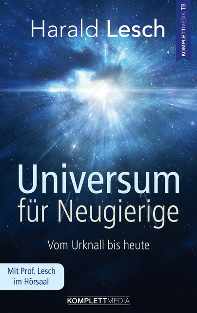 Universum für Neugierige, Harald Lesch