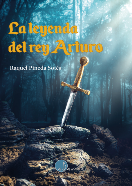 La leyenda del rey Arturo – Lectura Fácil, Raquel Pineda Sotés