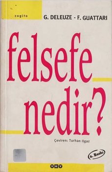 Felsefe Nedir, Deleuze, F. Guattari