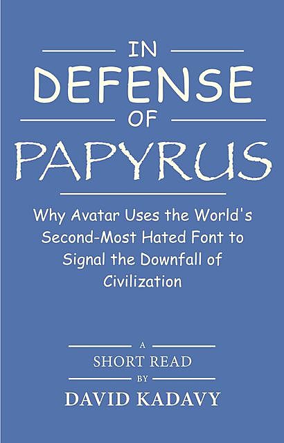 In Defense of Papyrus, David Kadavy