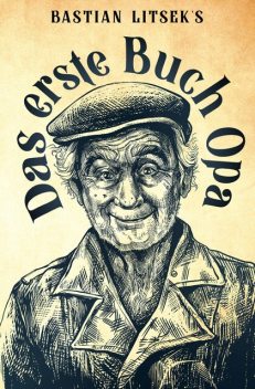 Das erste Buch Opa, Bastian Litsek