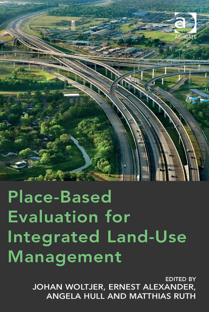 Place-Based Evaluation for Integrated Land-Use Management, Johan Woltjer, Angela Hull, Ernest Alexander, Matthias Ruth