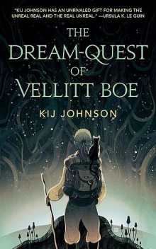 The Dream-Quest of Vellitt Boe, Kij Johnson