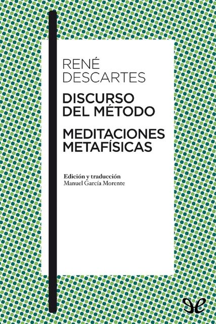 Discurso del Método / Meditaciones metafísicas, René Descartes