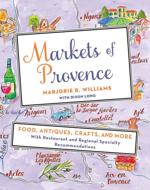 Markets of Provence, Dixon Long, Marjorie R. Williams